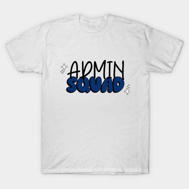 WORK ADMIN SQUAD T-Shirt by Luxura Lifestyle Group